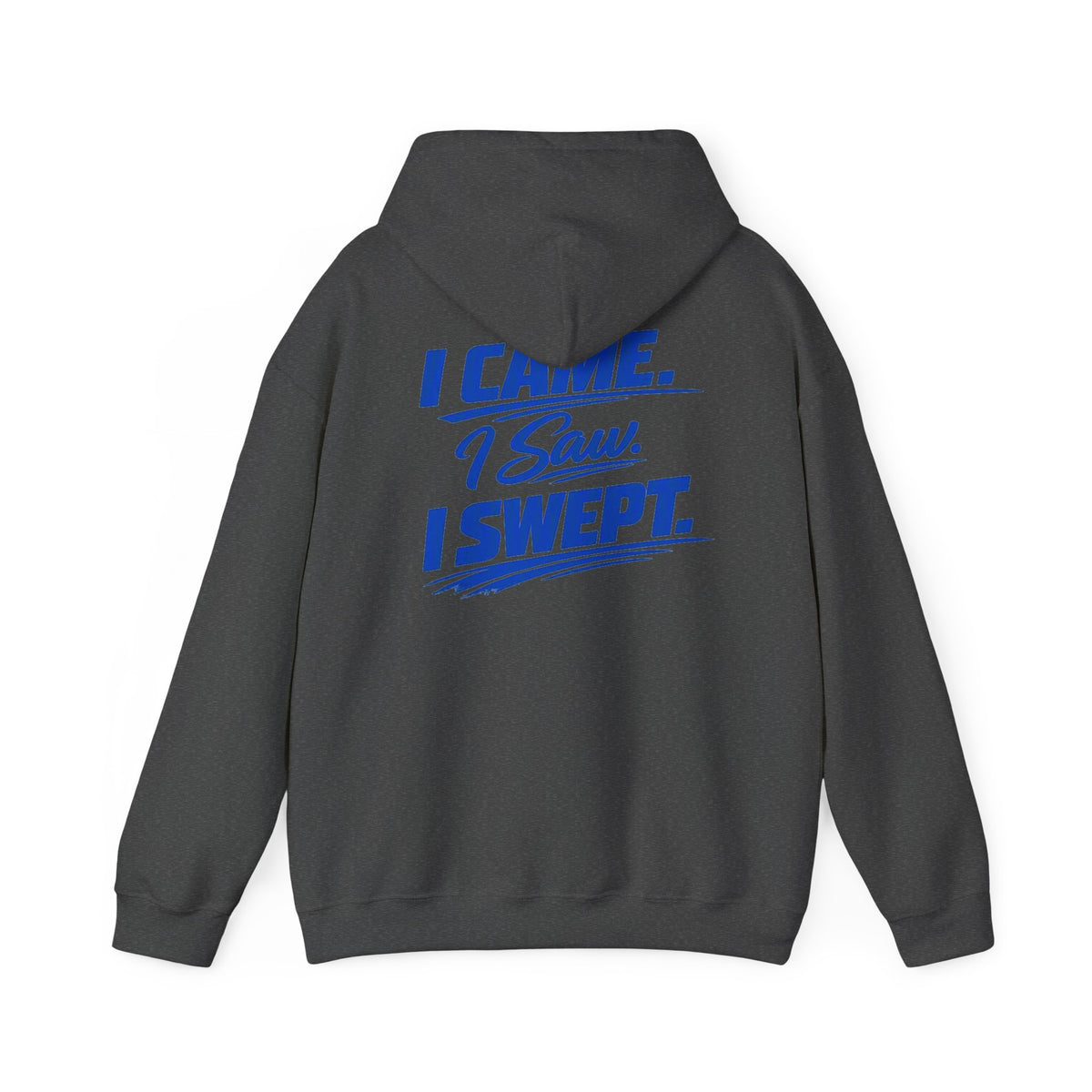 I Came. I Saw. I Swept. Hoodie — Clean Sweep Racing Logo Pullover