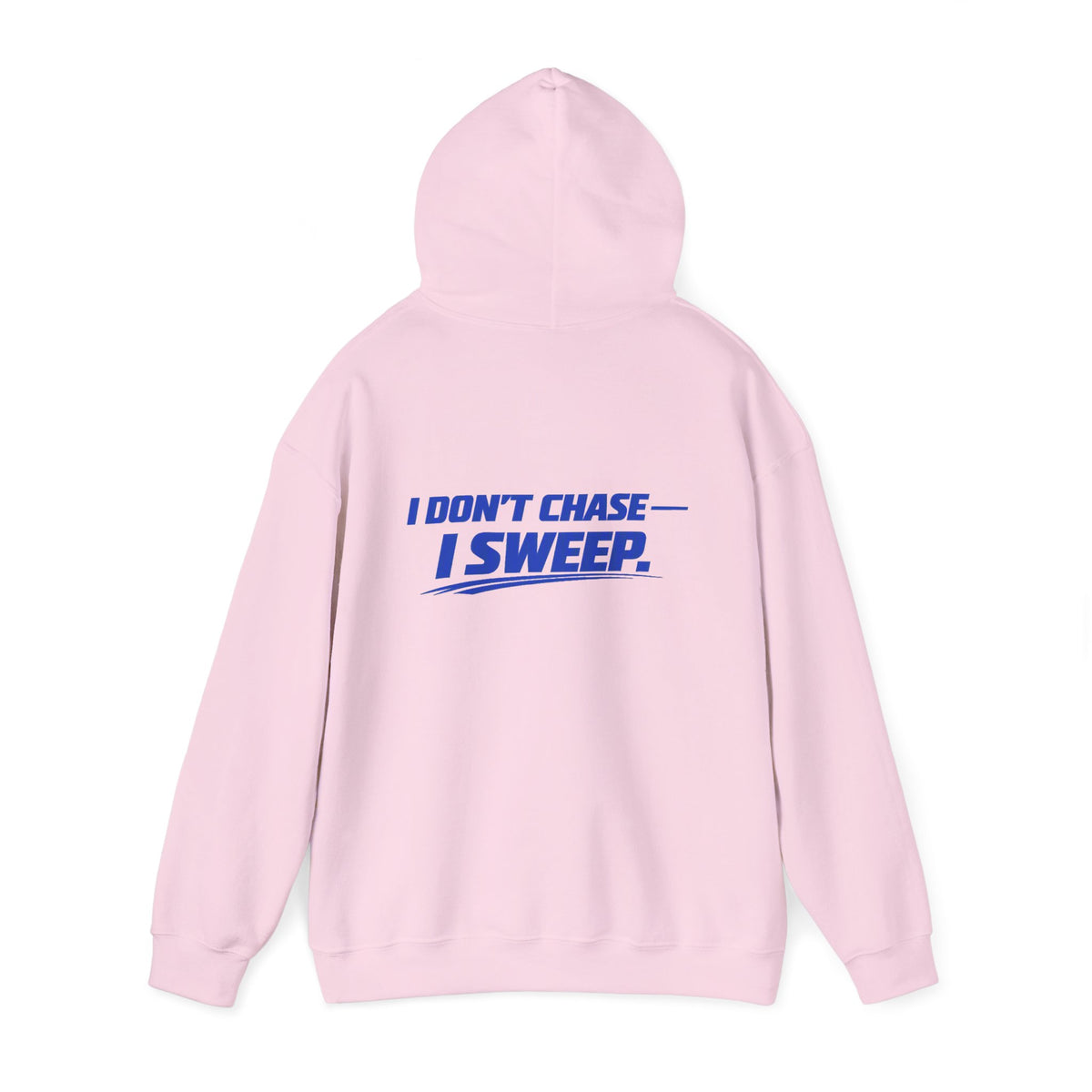 Hoodie — Clean Sweep Racing Logo & “I Don’t Chase — I Sweep.” Streetwear