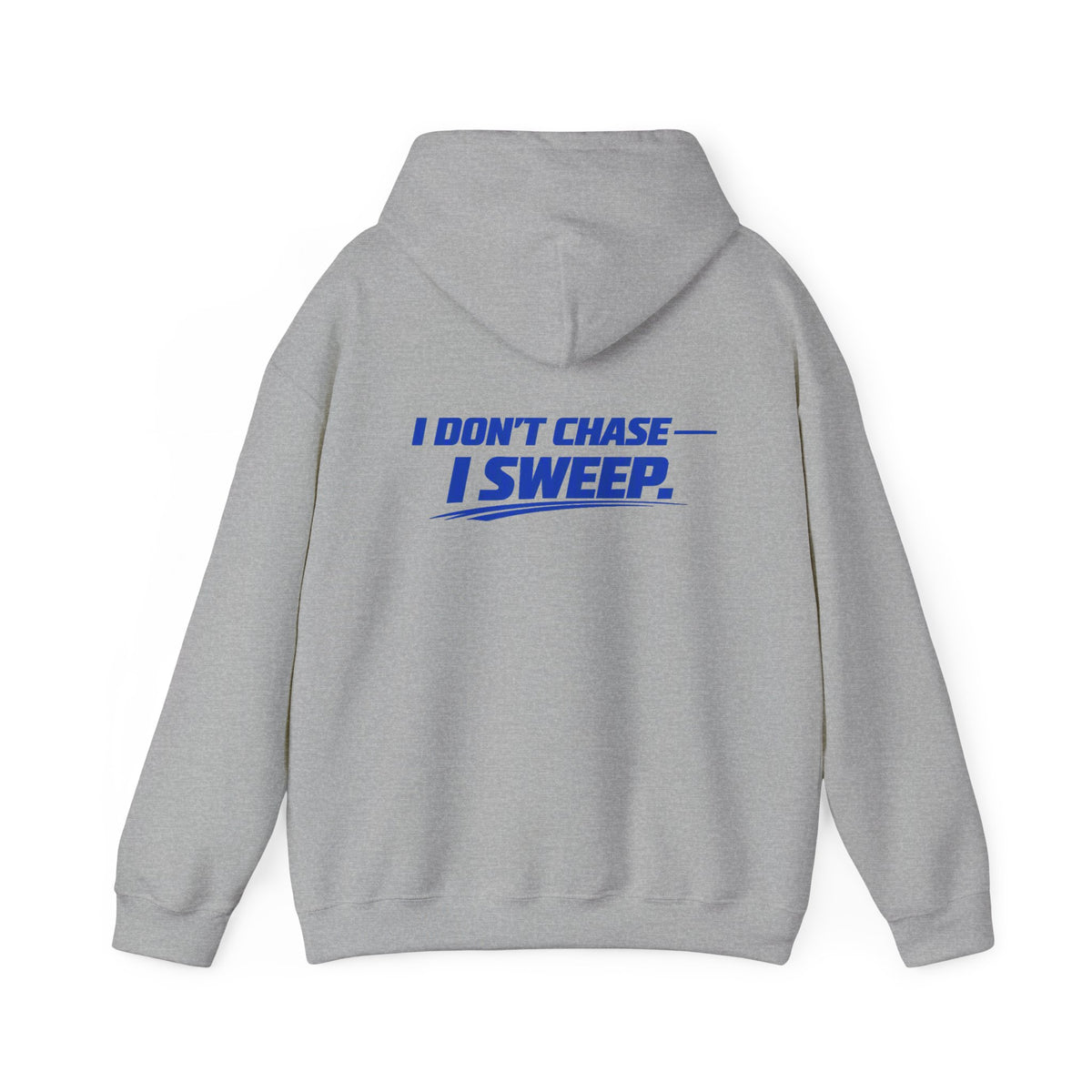 Hoodie — Clean Sweep Racing Logo & “I Don’t Chase — I Sweep.” Streetwear