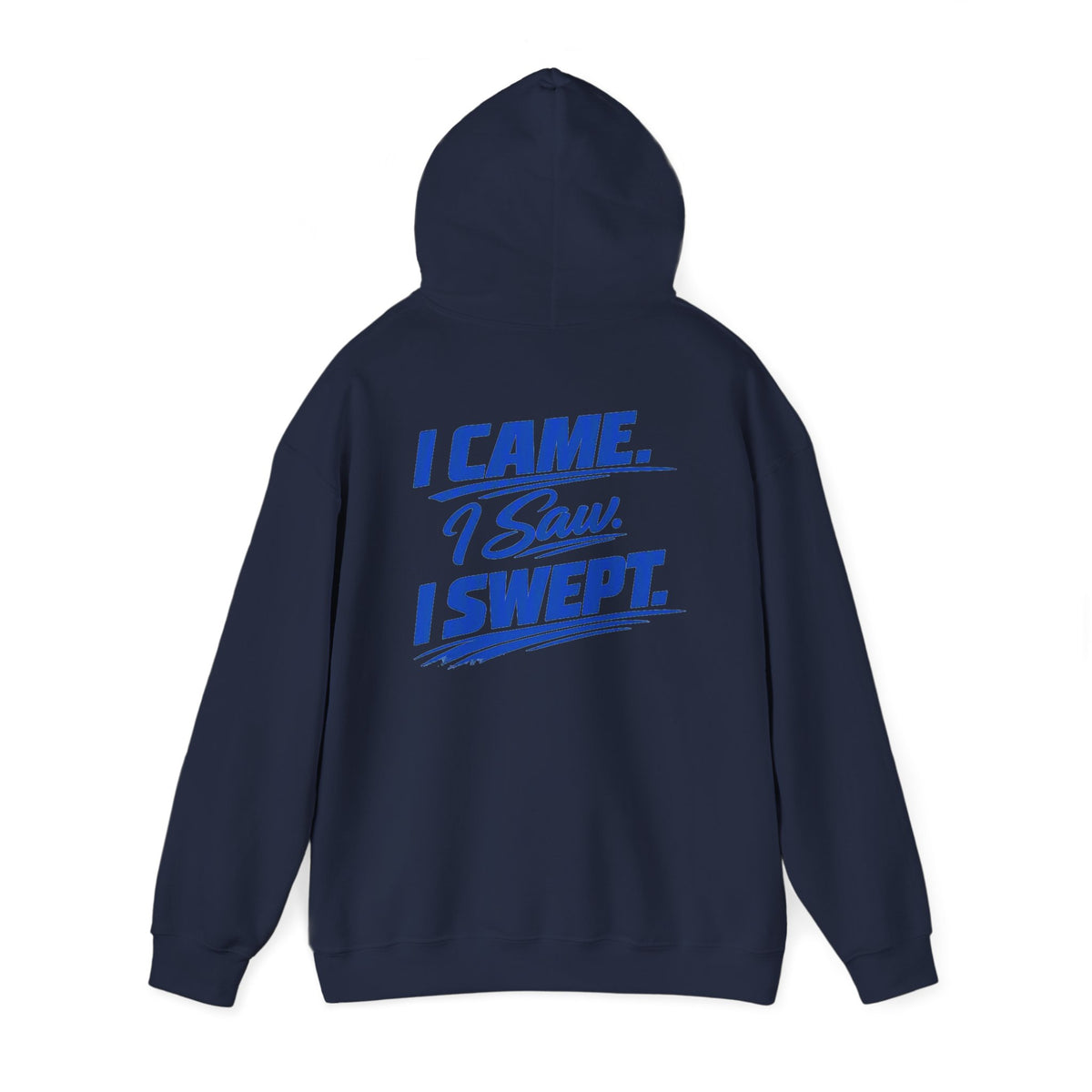 I Came. I Saw. I Swept. Hoodie — Clean Sweep Racing Logo Pullover
