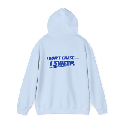 Hoodie — Clean Sweep Racing Logo & “I Don’t Chase — I Sweep.” Streetwear