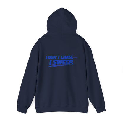 Hoodie — Clean Sweep Racing Logo & “I Don’t Chase — I Sweep.” Streetwear