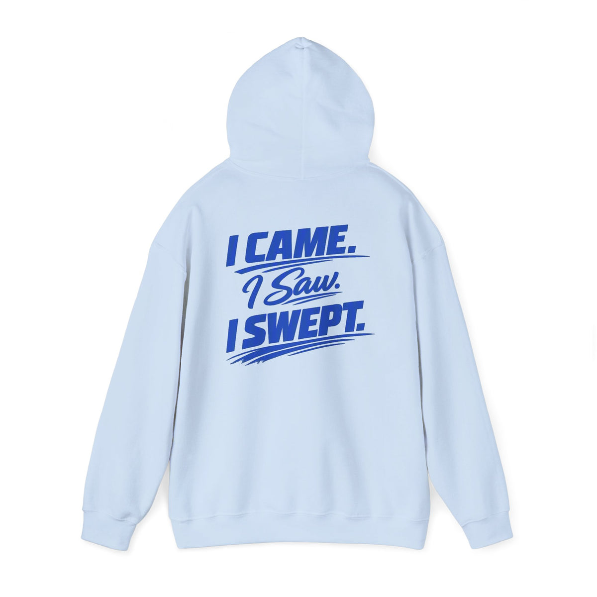 I Came. I Saw. I Swept. Hoodie — Clean Sweep Racing Logo Pullover