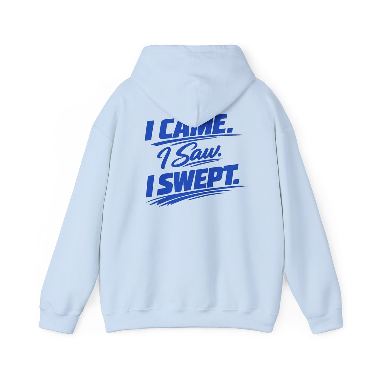 I Came. I Saw. I Swept. Hoodie — Clean Sweep Racing Logo Pullover
