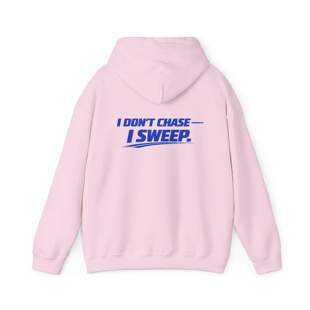 Hoodie — Clean Sweep Racing Logo & “I Don’t Chase — I Sweep.” Streetwear