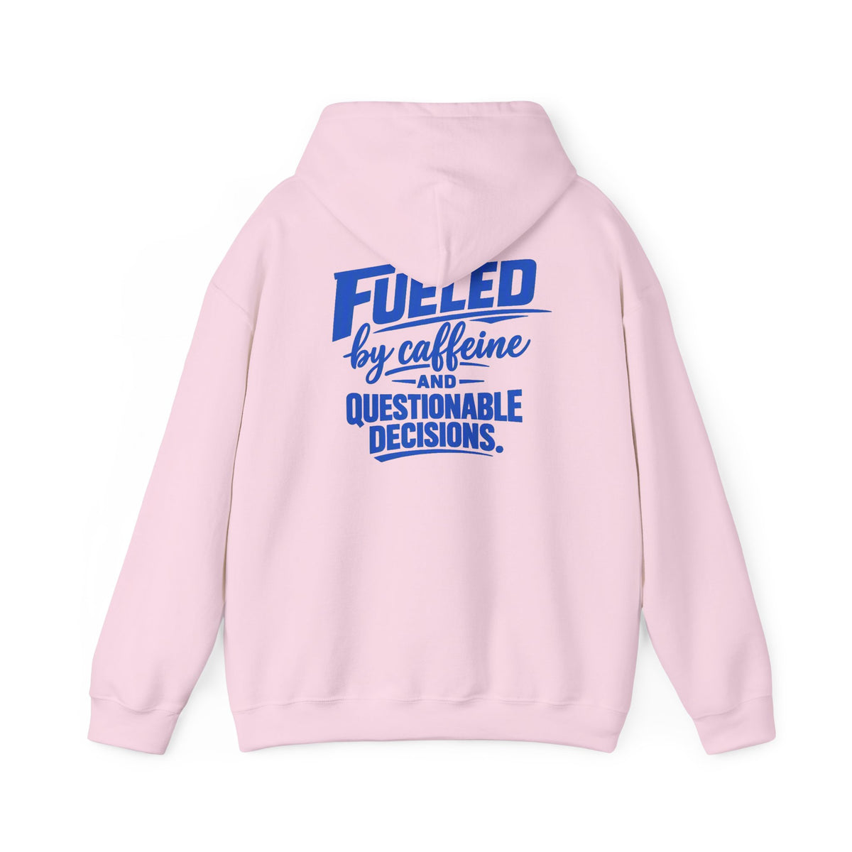 Hoodie - "Fueled by Caffeine and Questionable Decisions" Graphic Pullover