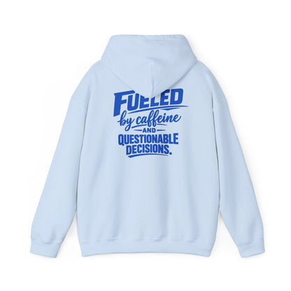 Hoodie - "Fueled by Caffeine and Questionable Decisions" Graphic Pullover