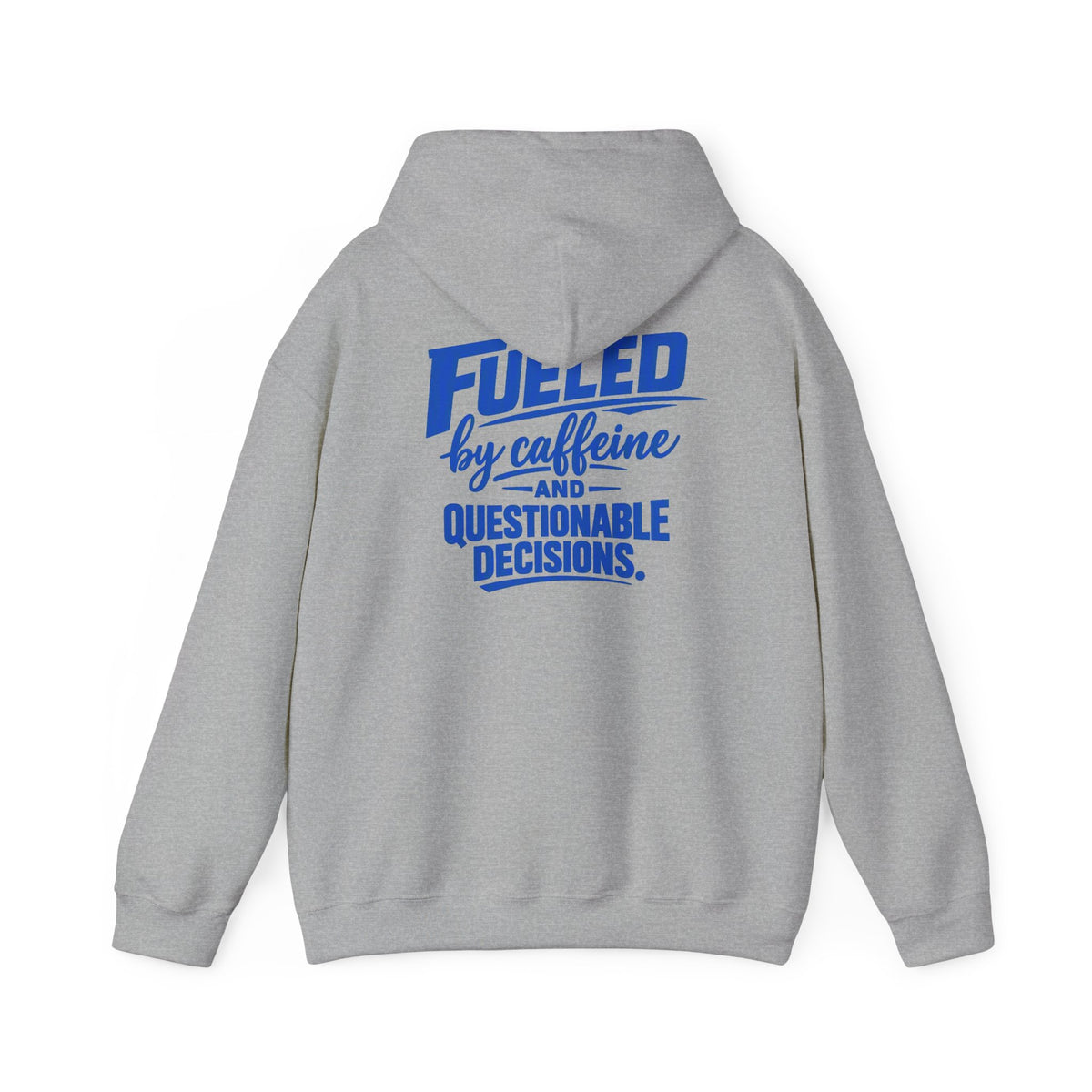 Hoodie - "Fueled by Caffeine and Questionable Decisions" Graphic Pullover