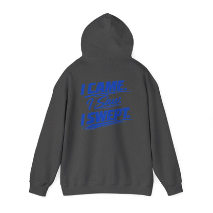 I Came. I Saw. I Swept. Hoodie — Clean Sweep Racing Logo Pullover