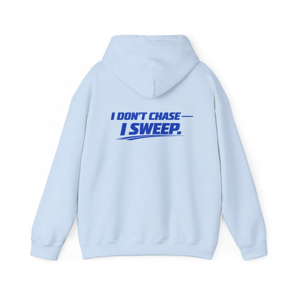 Hoodie — Clean Sweep Racing Logo & “I Don’t Chase — I Sweep.” Streetwear