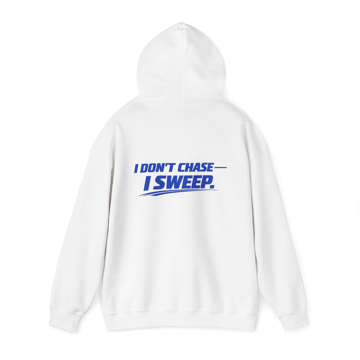 Hoodie — Clean Sweep Racing Logo & “I Don’t Chase — I Sweep.” Streetwear