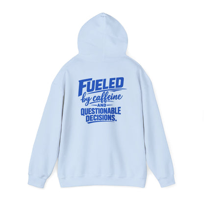 Hoodie - "Fueled by Caffeine and Questionable Decisions" Graphic Pullover