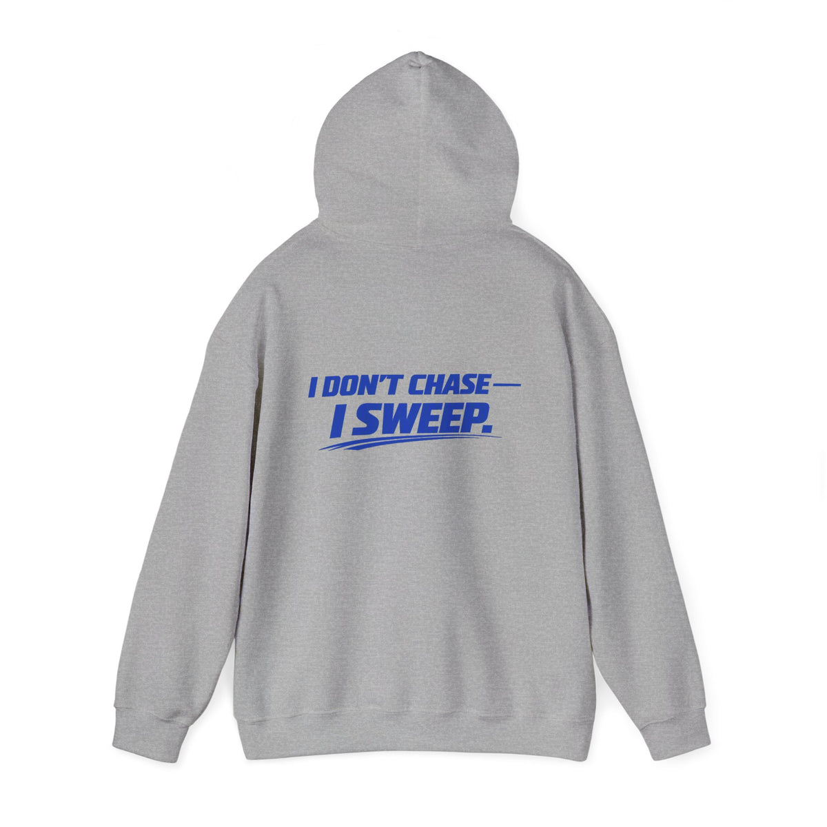 Hoodie — Clean Sweep Racing Logo & “I Don’t Chase — I Sweep.” Streetwear